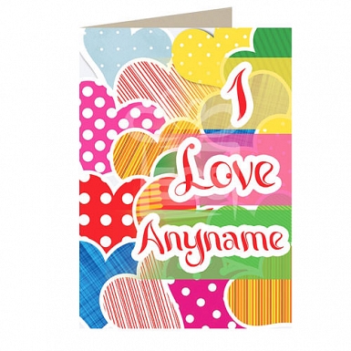I Love Anyname Colorful Hearts - Personalised Cards