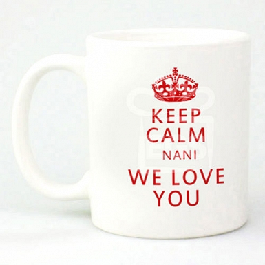 Keep Calm Nani We Love You - Personalised Mugs